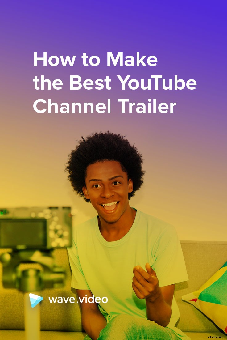 How to Create the Ultimate YouTube Channel Trailer: Boost Subscribers Effortlessly