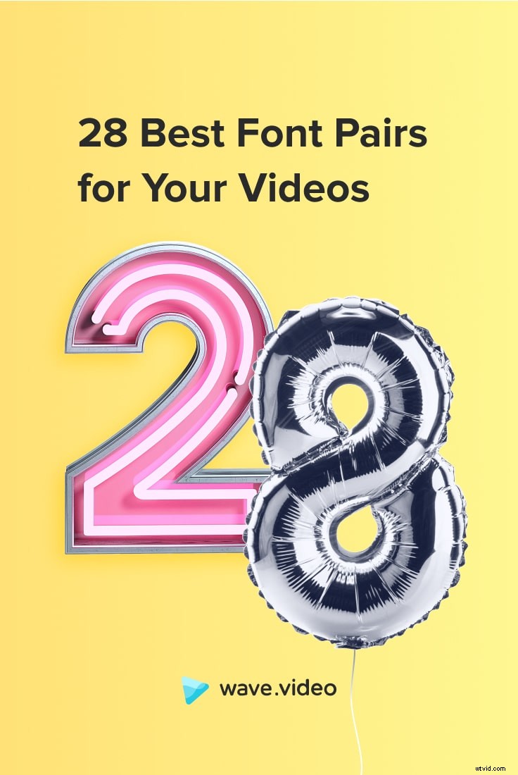 28 Best Font Pair Combinations for Stunning Videos
