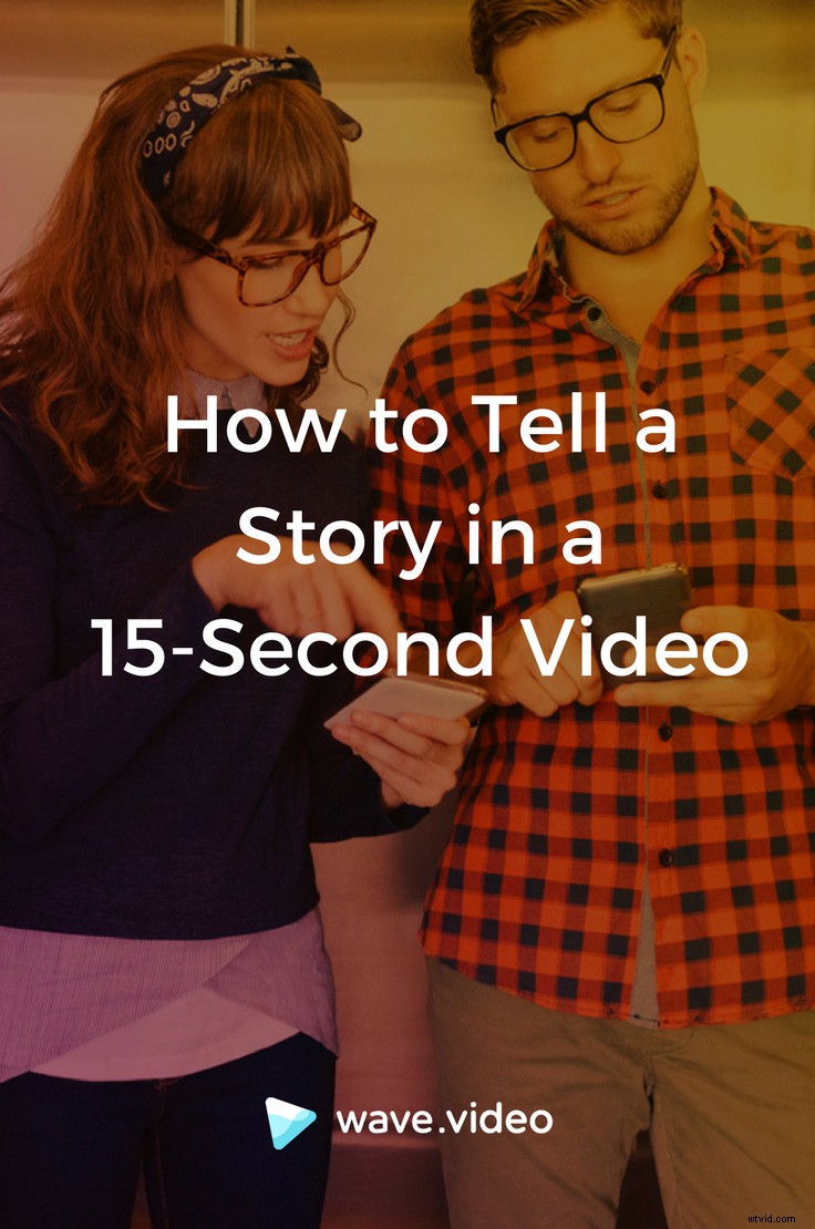 Master Storytelling in 15-Second Videos: Essential Tips for Video Marketing