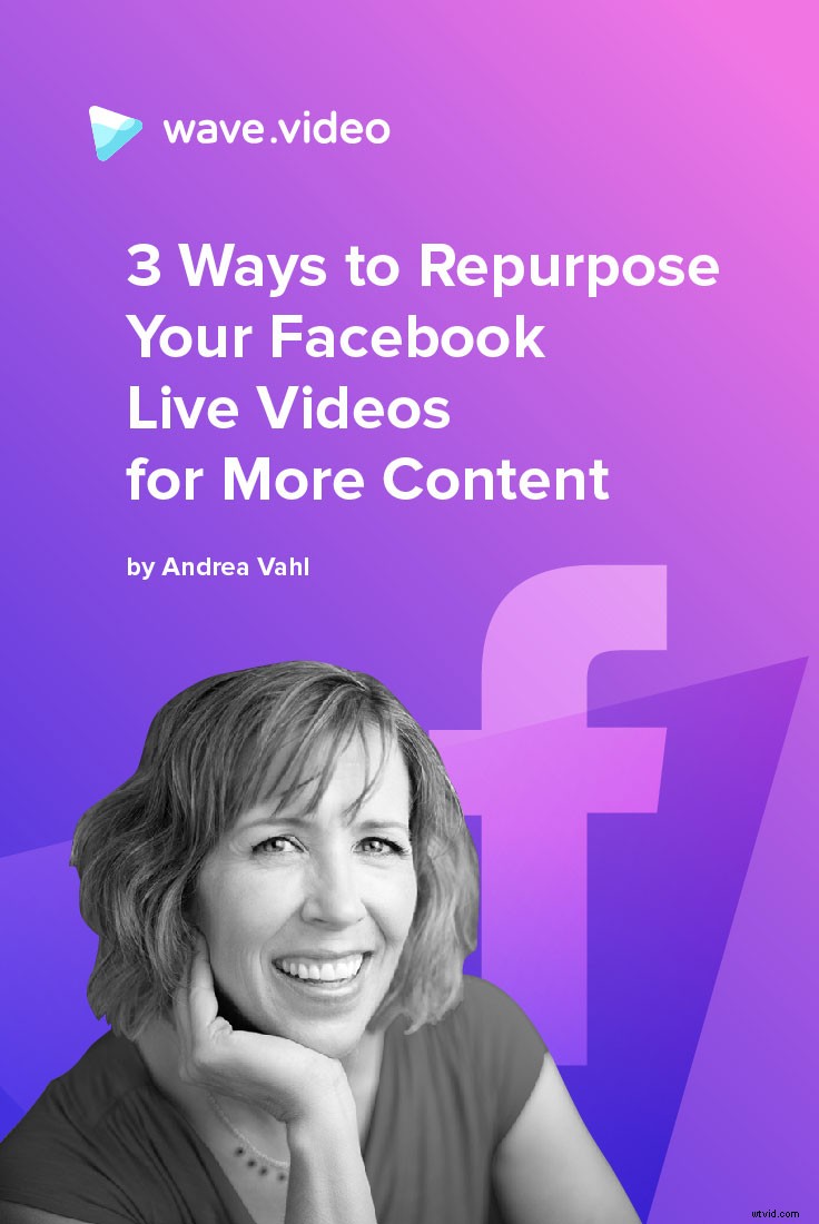 3 Proven Ways to Repurpose Facebook Live Videos for Maximum Content Impact
