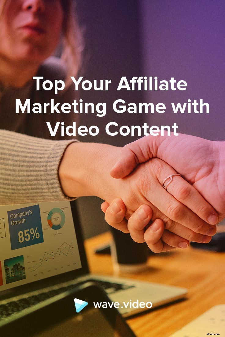 Elevate Your Affiliate Marketing Success with Engaging Video Content