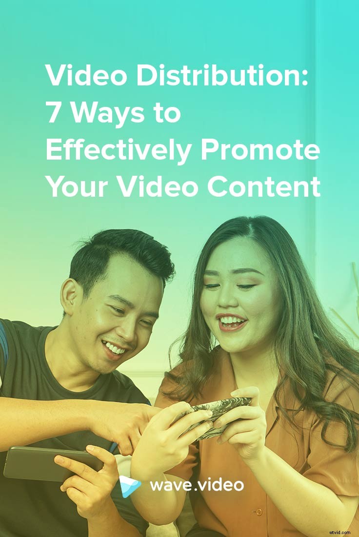 7 Proven Strategies to Distribute and Promote Your Video Content Effectively