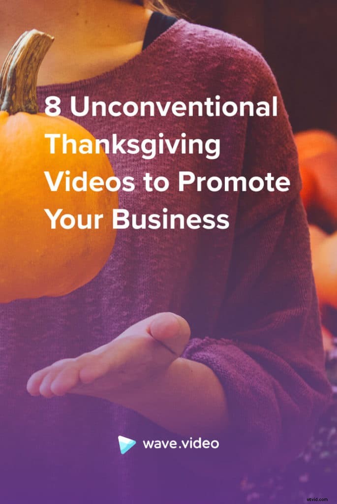 8 Creative Thanksgiving Video Ideas to Boost Your Business During Holiday Sales