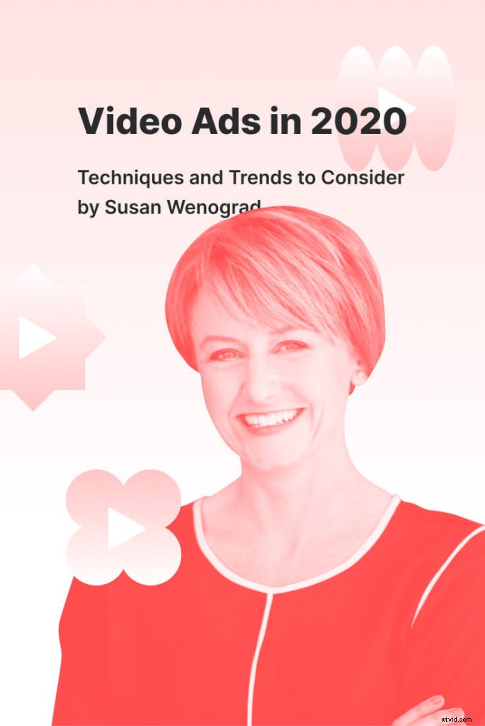 2020 Video Advertising Mastery: Essential Techniques and Trends by Susan Wenograd
