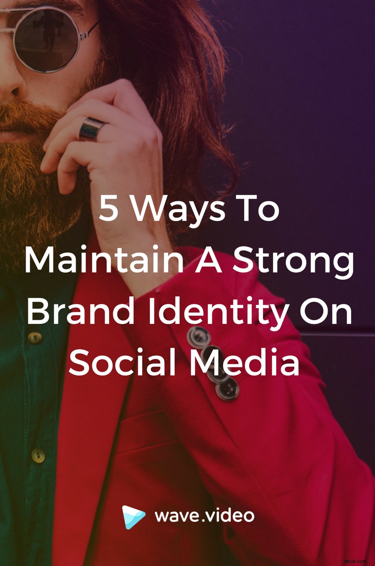 5 Proven Strategies to Build and Maintain a Strong Brand Identity on Social Media