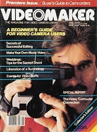 Videomaker s Origins: 15 Years Since the Groundbreaking First Issue