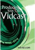 Vidcast Production Guide: Part 3 - Editing and Distributing for Video Sharing Success
