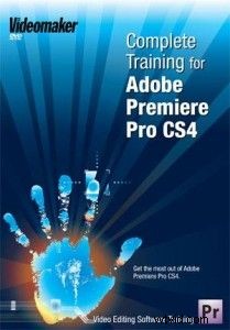Master Adobe Premiere Pro CS4: Complete Videomaker Training Guide