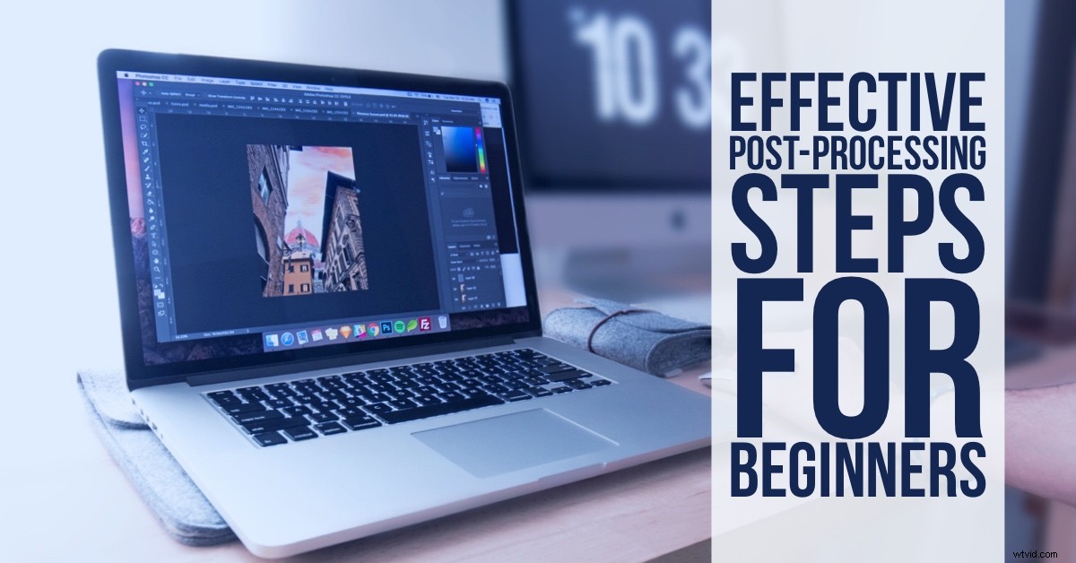 7 Essential Post-Processing Steps for Beginner Photographers in Lightroom & Photoshop