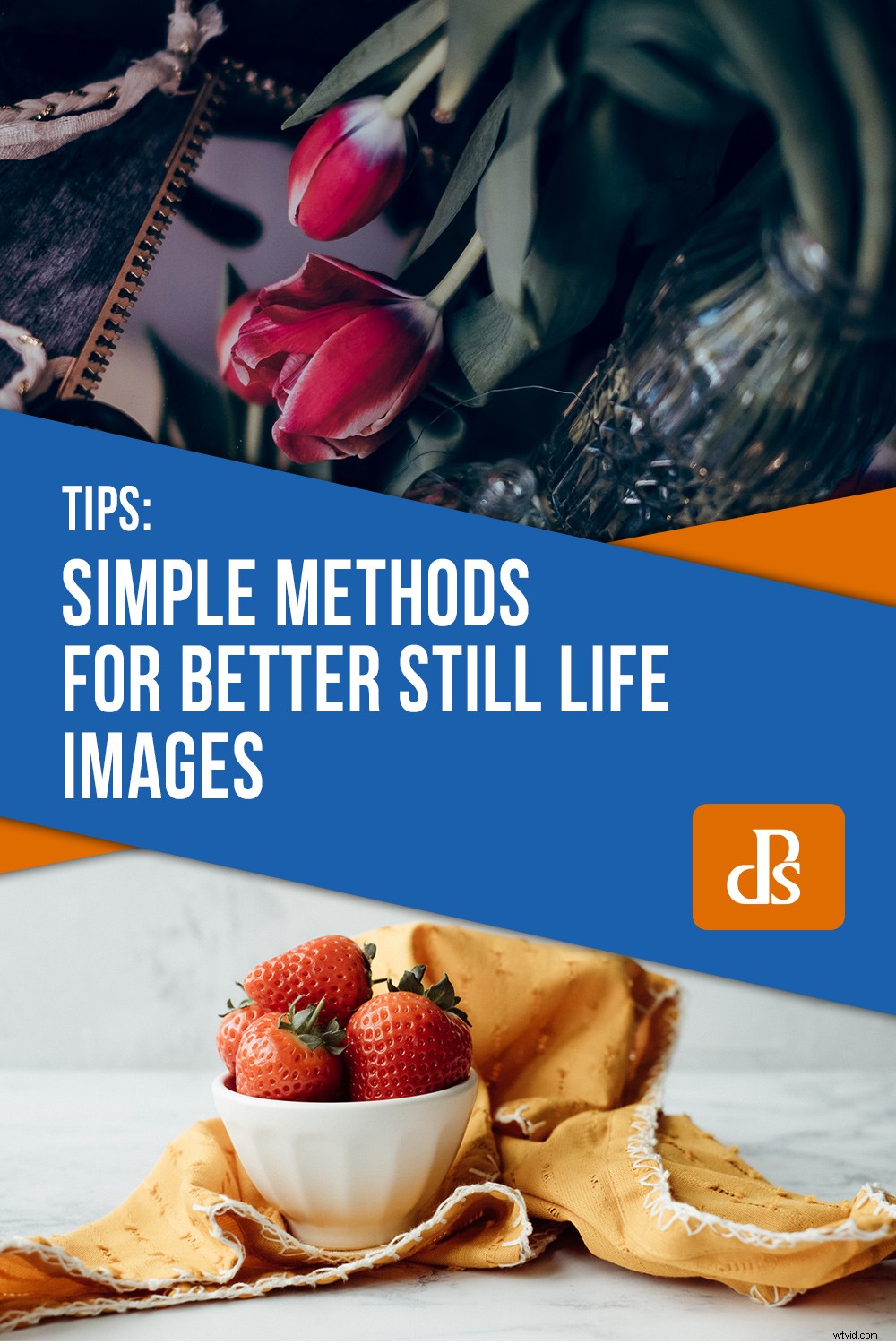 Master Still Life Photography: Simple Techniques for Stunning Images
