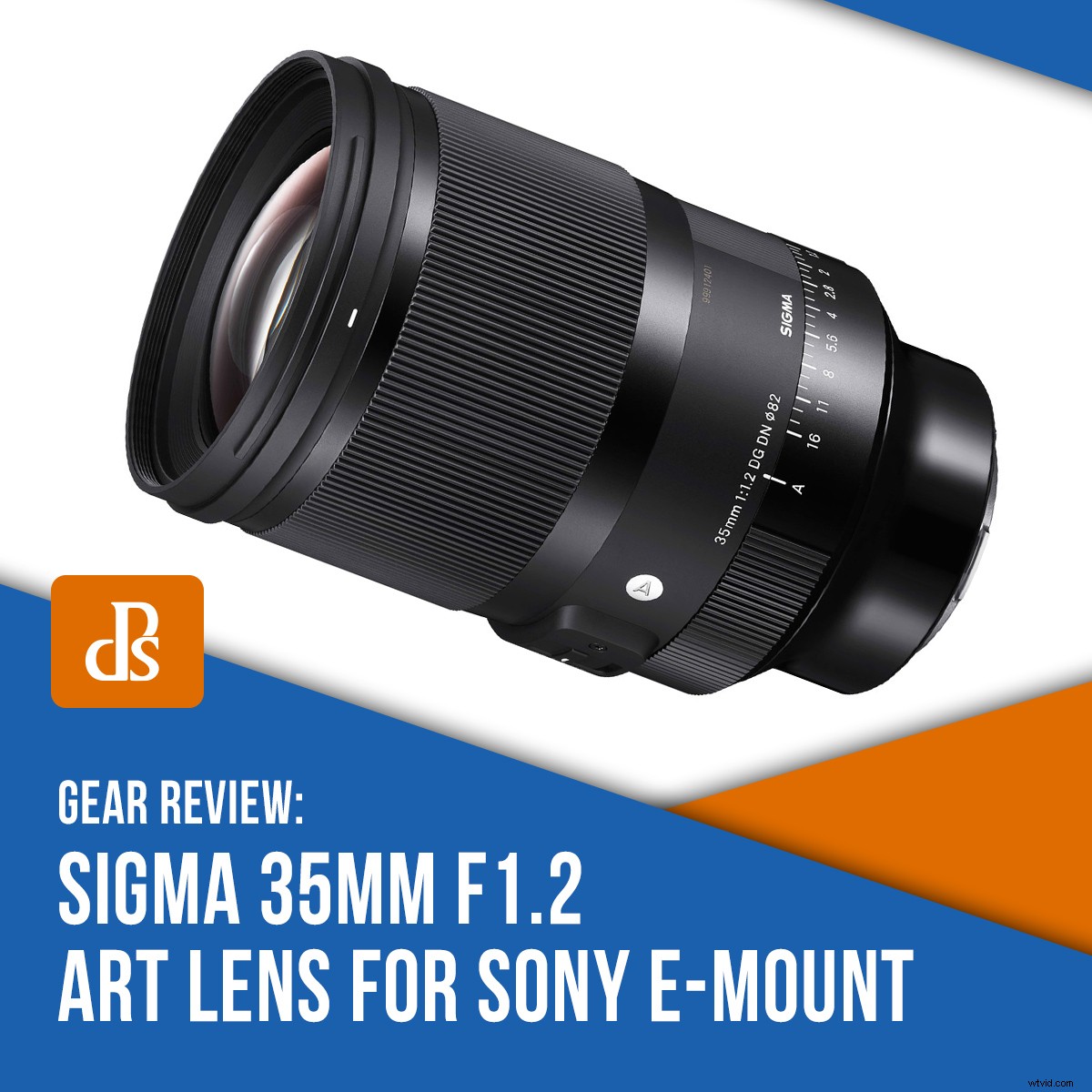 Expert Review: Sigma 35mm f/1.2 DG DN Art Lens for Sony E-Mount – Fastest Native Autofocus Prime