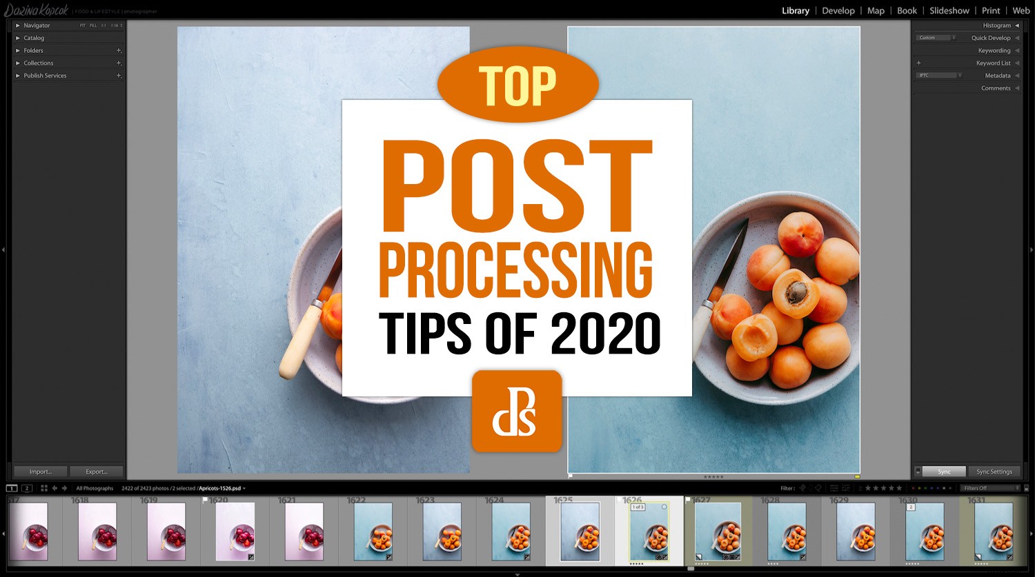 dPS s Top Post-Processing Tips of 2020: Elevate Your Photo Editing Skills