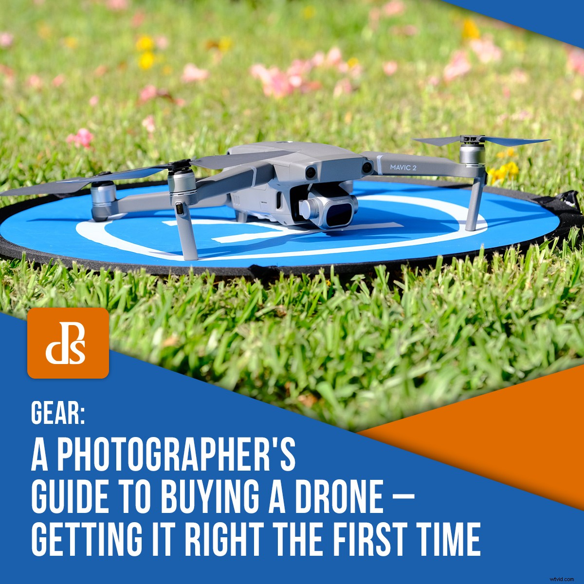 Ultimate Photographer s Guide to Buying Your First Drone: Get It Right the First Time