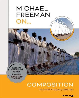 Master Photography Composition: Michael Freeman s Expert Guide