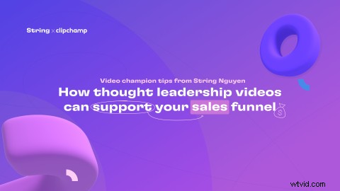 Supercharge Your Sales Funnel with Thought Leadership Videos