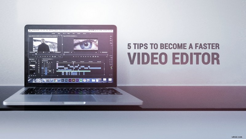 5 Proven Tips to Boost Your Video Editing Speed and Efficiency