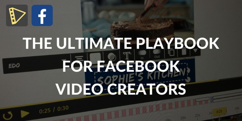 Master Facebook Videos: The Ultimate Playbook for Creators and Businesses