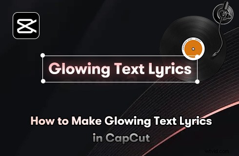 How to Create Stunning Glowing Text Lyrics in CapCut: Easy 2022 TikTok Trend Tutorial
