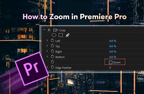 Step-by-Step Guide: How to Zoom In/Out on Videos in Adobe Premiere Pro CC (2022)