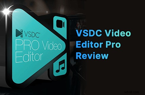 VSDC Video Editor Pro Review: Affordable, Multilingual Video Editing Powerhouse