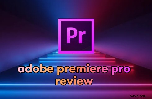 Adobe Premiere Pro Review: The Ultimate Professional Video Editing Software