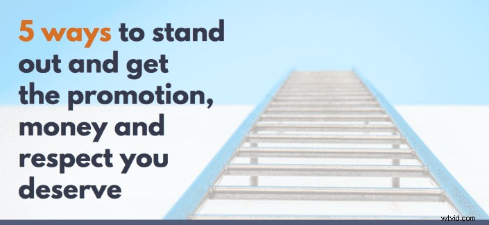 5 Proven Strategies to Secure the Promotion, Raise & Respect You Deserve