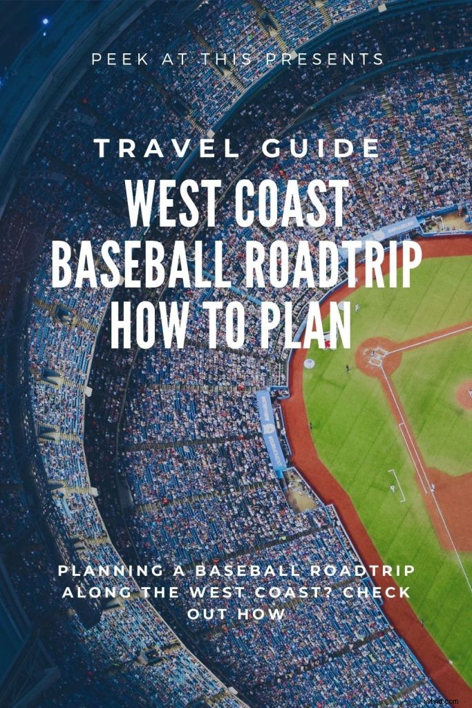 Ultimate 7-Day West Coast Baseball Road Trip Guide 2026