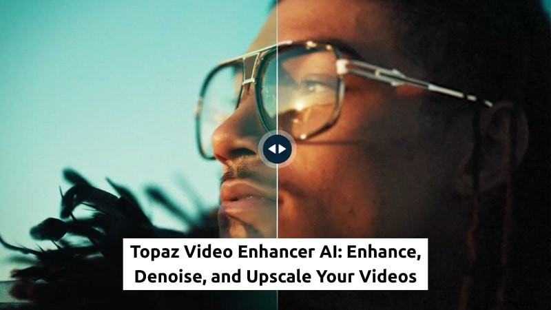 Topaz Video Enhancer AI: Upscale & Restore Video Quality | Guide & Workflow