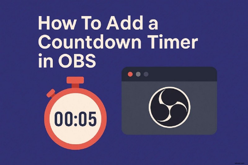 OBS Countdown Timer: A Complete Guide for Live Streams & Recordings