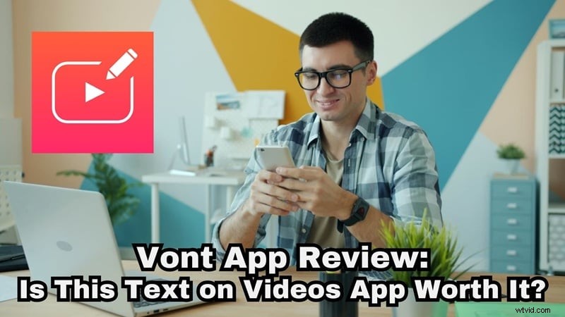Vont App Review: Text on Video – Simple & Typography-Focused