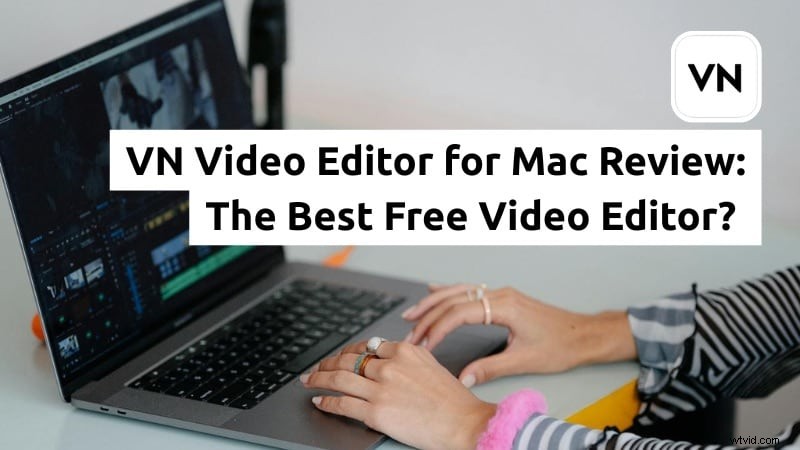 VN Video Editor for Mac: Free Review & Best Alternatives 2024
