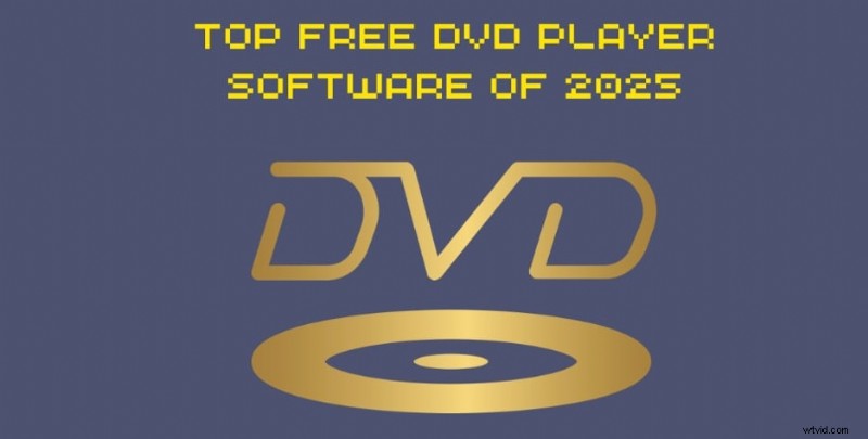 Best Free DVD Player Software for 2024 - Stream Your DVDs