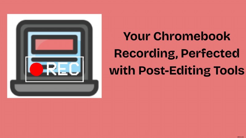 Chromebook Screen Recording: A Complete Guide (with Audio)