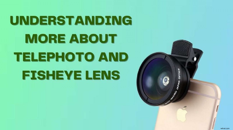Top Telephoto & Fisheye Lenses for iPhone & Android: Capture Stunning Photos