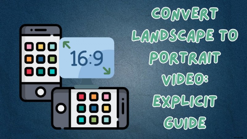 Convert Landscape Video to Portrait: A Simple Guide for PC & Mobile