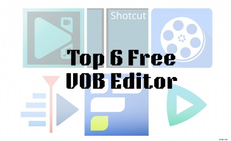 Best Free VOB Editors 2024: Convert & Edit DVD Video Files