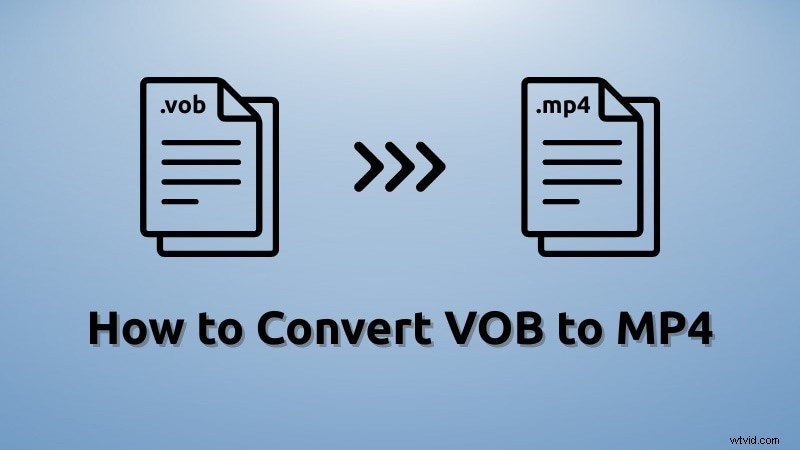 Convert VOB to MP4: 4 Reliable Free Methods (Filmora, VLC, HandBrake, Online)