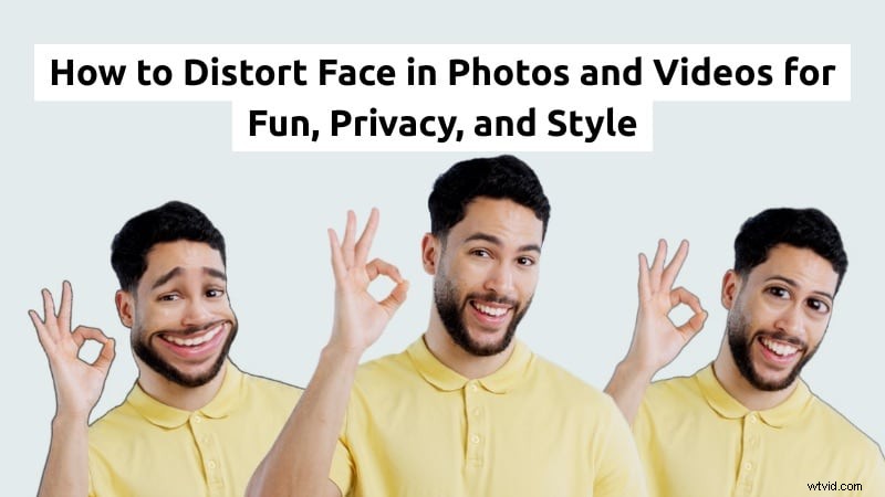 How to Distort Faces: Photo & Video Editing Guide