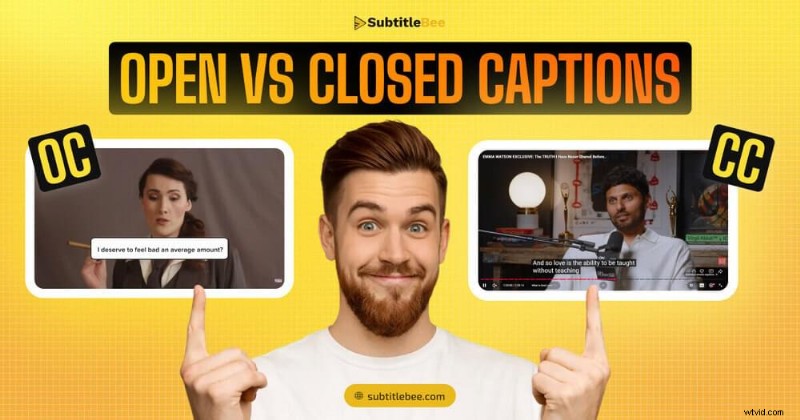 Open Captions vs. Closed Captions: Understanding the Key Differences